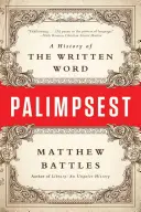 Palimpsest: Eine Geschichte des geschriebenen Wortes - Palimpsest: A History of the Written Word