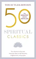 50 spirituelle Klassiker, zweite Ausgabe: Ihre Abkürzung zu den wichtigsten Ideen über Selbstentdeckung, Erleuchtung und Zielsetzung - 50 Spiritual Classics, Second Edition: Your Shortcut to the Most Important Ideas on Self-Discovery, Enlightenment, and Purpose