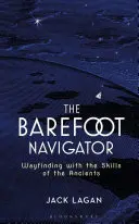 Der Barfuß-Navigator: Wegfindung mit den Fertigkeiten der Antike - The Barefoot Navigator: Wayfinding with the Skills of the Ancients