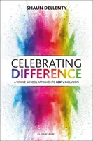 Die Verschiedenheit feiern: Ein schulübergreifender Ansatz zur Integration von Lesben und Schwulen (Lgbt+) - Celebrating Difference: A Whole-School Approach to Lgbt+ Inclusion