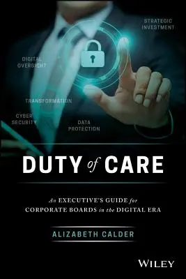 Sorgfaltspflicht: Ein Leitfaden für Unternehmensvorstände im digitalen Zeitalter - Duty of Care: An Executive's Guide for Corporate Boards in the Digital Era