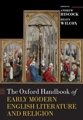 Das Oxford-Handbuch der englischen Literatur und Religion der frühen Neuzeit - The Oxford Handbook of Early Modern English Literature and Religion