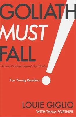 Goliath muss fallen für junge Leser: Den Kampf gegen deine Riesen gewinnen - Goliath Must Fall for Young Readers: Winning the Battle Against Your Giants