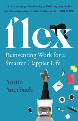 Flex: Die Arbeit neu erfinden für ein klügeres, glücklicheres Leben - Flex: Reinventing Work for a Smarter, Happier Life