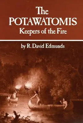 Die Potawatomis: Die Hüter des Feuers - The Potawatomis: Keepers of the Fire