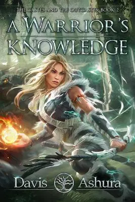 Das Wissen eines Kriegers: Die Kasten und die OutCastes, Buch 2 - A Warrior's Knowledge: The Castes and the OutCastes, Book 2