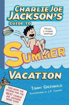 Charlie Joe Jacksons Leitfaden für den Sommerurlaub - Charlie Joe Jackson's Guide to Summer Vacation