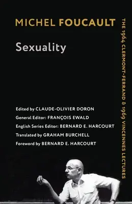 Die Sexualität: Die Vorlesungen von 1964 in Clermont-Ferrand und 1969 in Vincennes - Sexuality: The 1964 Clermont-Ferrand and 1969 Vincennes Lectures