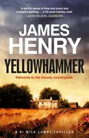 Yellowhammer - Der fesselnde zweite Kriminalroman der DI Nicholas Lowry-Serie - Yellowhammer - The gripping second murder mystery in the DI Nicholas Lowry series