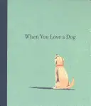 Wenn du einen Hund liebst - When You Love a Dog