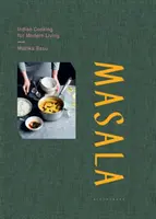 Masala - Indisch kochen für das moderne Leben - Masala - Indian Cooking for Modern Living
