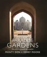 Paradiesische Gärten: Die schönsten islamischen Gärten der Welt - Paradise Gardens: The World's Most Beautiful Islamic Gardens