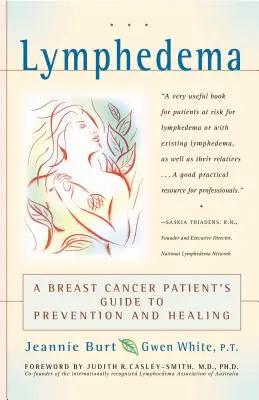 Lymphödem: Ein Leitfaden für Brustkrebspatientinnen zur Vorbeugung und Heilung - Lymphedema: A Breast Cancer Patient's Guide to Prevention and Healing