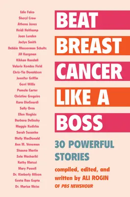 Brustkrebs besiegen wie ein Boss: 30 kraftvolle Geschichten - Beat Breast Cancer Like a Boss: 30 Powerful Stories