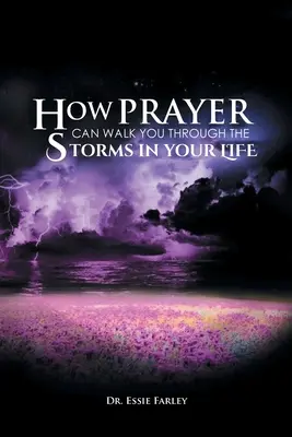 Wie das Gebet dich durch die Stürme deines Lebens begleiten kann - How Prayer Can Walk You Through the Storms in Your Life