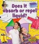 Absorbiert oder verdrängt es Flüssigkeit? - Does It Absorb or Repel Liquid?