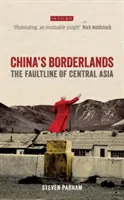 Chinas Grenzgebiete: Die Verwerfungslinie Zentralasiens - China's Borderlands: The Faultline of Central Asia