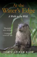 Am Rande des Wassers: Ein Spaziergang in der Wildnis - At the Water's Edge: A Walk in the Wild