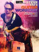 Steve Vai's Gitarren-Workout: Die kompletten 10- und 30-stündigen Übungsroutinen des Virtuosen - Steve Vai's Guitar Workout: The Virtuoso's Complete 10 Hour and 30 Hour Practice Routines