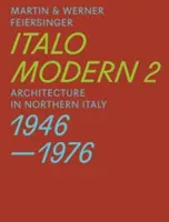 Italomodern 2: Architektur in Norditalien 1946-1976 - Italomodern 2: Architecture in Northern Italy 1946-1976