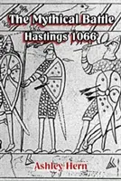 Die mythische Schlacht: Hastings 1066 - The Mythical Battle: Hastings 1066