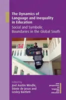 Die Dynamik von Sprache und Ungleichheit im Bildungswesen: Soziale und symbolische Grenzen im globalen Süden - The Dynamics of Language and Inequality in Education: Social and Symbolic Boundaries in the Global South