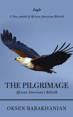 Die Pilgerreise: Die Wiedergeburt eines Afroamerikaners - The Pilgrimage: African American's Rebirth