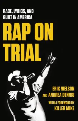 Rap vor Gericht: Ethnie, Lyrik und Schuldgefühle in Amerika - Rap on Trial: Race, Lyrics, and Guilt in America