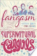 Fangasm: Übernatürliche Fangirls - Fangasm: Supernatural Fangirls