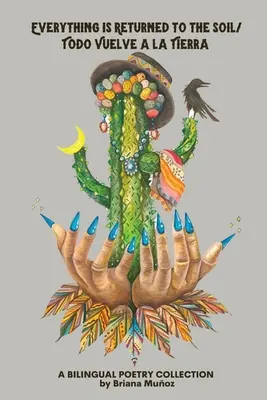 Alles kehrt in den Boden zurück/Todo vuelve a la tierra - Everything is Returned to the Soil/Todo vuelve a la tierra