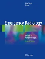 Notfallradiologie: Bildgebung bei akuten Pathologien - Emergency Radiology: Imaging of Acute Pathologies