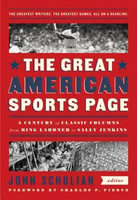 Die große amerikanische Sportseite: Ein Jahrhundert klassischer Kolumnen von Ring Lardner bis Sally Jenkins: Eine Sonderveröffentlichung der Library of America - The Great American Sports Page: A Century of Classic Columns from Ring Lardner to Sally Jenkins: A Library of America Special Publication