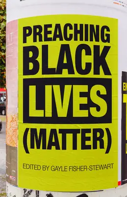 Predigen über das Leben der Schwarzen (Matter) - Preaching Black Lives (Matter)