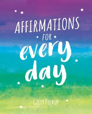 Affirmationen für jeden Tag - Mantras für mehr Gelassenheit, Inspiration und Selbstbestätigung - Affirmations for Every Day - Mantras for Calm, Inspiration and Empowerment