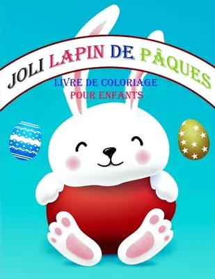 Ausmalbuch von Pques für Kinder - Livre de coloriage de lapin de Pques pour les enfants