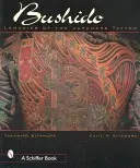 Bushido: Das Vermächtnis japanischer Tattoos - Bushido: Legacies of Japanese Tattoos