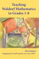 Waldorf-Mathematikunterricht in den Klassen 1-8 - Teaching Waldorf Mathematics in Grades 1-8