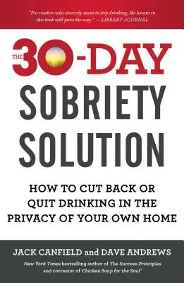 Die 30-Tage-Lösung für Nüchternheit: Wie Sie den Alkoholkonsum in den eigenen vier Wänden einschränken oder aufgeben können - The 30-Day Sobriety Solution: How to Cut Back or Quit Drinking in the Privacy of Your Own Home