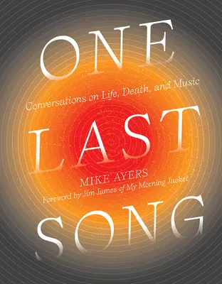 Ein letztes Lied: Gespräche über Leben, Tod und Musik - One Last Song: Conversations on Life, Death, and Music