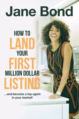 Wie Sie Ihre erste Million Dollar Listing landen - How to Land Your First Million Dollar Listing