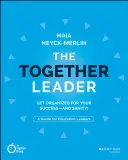 Der gemeinsame Leiter: Organisieren Sie sich für Ihren Erfolg - und Ihre Vernunft! - The Together Leader: Get Organized for Your Success - And Sanity!