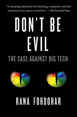 Don't Be Evil: Der Fall gegen Big Tech - Don't Be Evil: The Case Against Big Tech