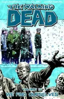 The Walking Dead Band 15: Wir finden zu uns selbst - The Walking Dead Volume 15: We Find Ourselves