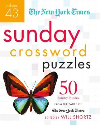 Die New York Times Sonntags Kreuzworträtsel Band 43: 50 Sonntagsrätsel von den Seiten der New York Times - The New York Times Sunday Crossword Puzzles Volume 43: 50 Sunday Puzzles from the Pages of the New York Times