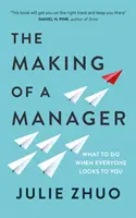 Making of a Manager - Was zu tun ist, wenn alle auf Sie schauen - Making of a Manager - What to Do When Everyone Looks to You