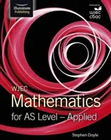 WJEC Mathematik für AS Level: Angewandt - WJEC Mathematics for AS Level: Applied