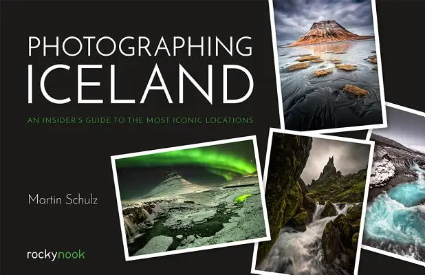 Fotografieren in Island: Ein Insider-Führer zu den berühmtesten Schauplätzen - Photographing Iceland: An Insider's Guide to the Most Iconic Locations