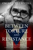 Oscar Lpez Rivera: Zwischen Folter und Widerstand - Oscar Lpez Rivera: Between Torture and Resistance