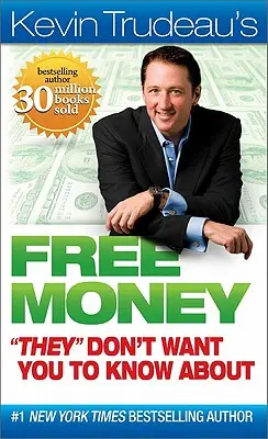 Kevin Trudeaus Gratis-Geld, von dem sie nicht wollen, dass Sie es wissen“ - Kevin Trudeau's Free Money They