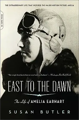 Östlich der Morgenröte: Das Leben von Amelia Earhart - East to the Dawn: The Life of Amelia Earhart